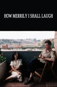 Poster do filme How Merrily I Shall Laugh: Danièle Huillet and Jean-Marie Straub on Their Film Class Relations