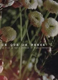 Ce que je pense movie poster