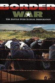 Border War: The Battle Over Illegal Immigration movie poster