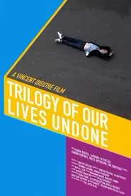 Trilogy of Our Lives Undone movie poster