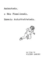 Aminutado, o Não Finalizado, Ensaio Autorretratado movie poster