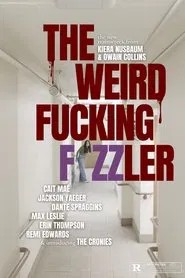 The Weird Fucking Fizzler movie poster