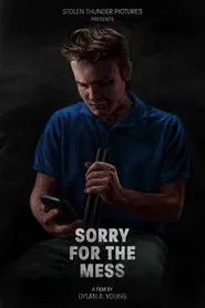 Sorry for the Mess movie poster