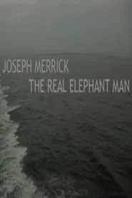 Joseph Merrick: The Real Elephant Man movie poster