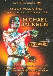 Moonwalking: The True Story of Michael Jackson - Uncensored movie poster