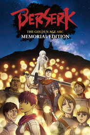 Berserk: The Golden Age Arc – Memorial Edition tv show poster