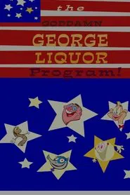 The Goddamn George Liquor Program movie poster