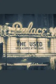 Poster do filme The Used: Live & Acoustic at the Palace