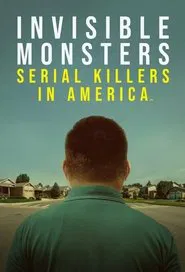 Invisible Monsters: Serial Killers in America tv show poster