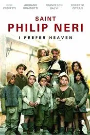 Saint Philip Neri: I Prefer Heaven tv show poster