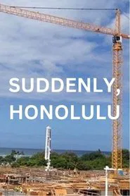 Suddenly, Honolulu movie poster