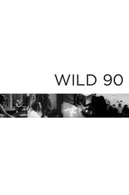 Wild 90 movie poster