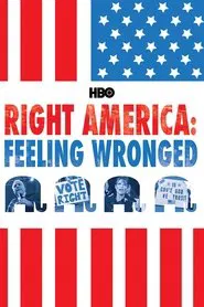 Right America: Feeling Wronged movie poster
