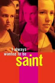 Poster do filme I Always Wanted to Be a Saint