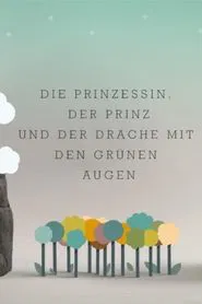 Poster do filme Die Prinzessin, der Prinz und der Drache mit den grünen Augen