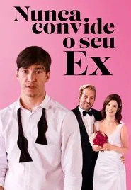 Poster do filme Nunca Convide o Seu Ex