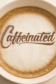 Caffeinated movie poster