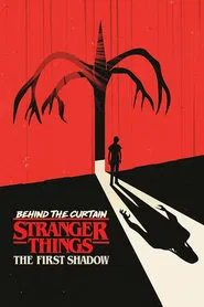 Behind the Curtain: Stranger Things: The First Shadow movie poster