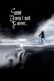 Snow Doesn't Melt Forever movie poster