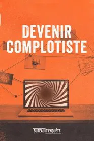 Devenir complotiste movie poster