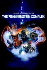 Creature Designers: The Frankenstein Complex movie poster