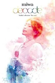 miwa "ballad collection" live 2021～decade～ movie poster