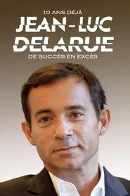 Jean-Luc Delarue, 10 ans déjà : de succès en excès movie poster