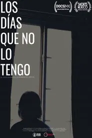 Los Días Que No Lo Tengo movie poster