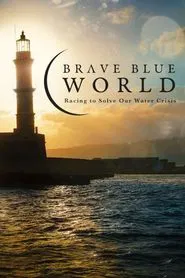 Brave Blue World: Racing to Solve Our Water Crisis movie poster