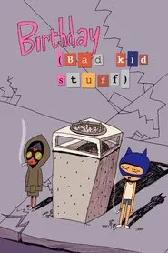 Birthday (Bad Kid Stuff) movie poster