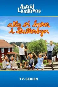 Alla vi barn i Bullerbyn tv show poster