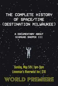 Poster do filme The Complete History Of Space/Time (Destination Milwaukee)
