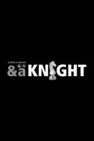 A Fork, A Spoon & A Knight movie poster