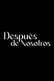Después De Nosotros movie poster