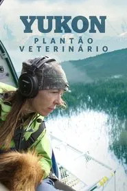 Poster da série Yukon: Plantão Veterinário