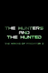 Poster do filme The Hunters and the Hunted: The Making of 'Predator 2'