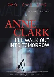 Anne Clark: I'll Walk Out Into Tomorrow movie poster