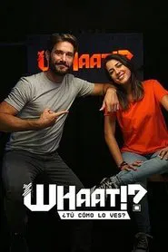 WHAAT!? tv show poster