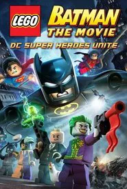 LEGO Batman: The Movie - DC Super Heroes Unite movie poster