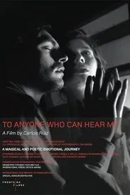 To Anyone Who Can Hear Me movie poster
