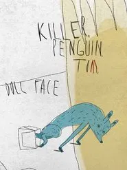 Killer, Penguin, Tom, Doll Face movie poster