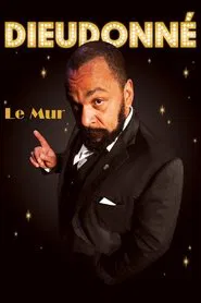 Dieudonné - Le Mur movie poster