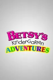 Betsy's Kindergarten Adventures tv show poster