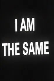I Change I Am the Same movie poster