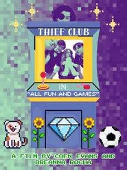 Thief Club in: "All Fun and Games" movie poster
