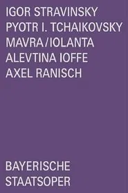 Stravinsky/Tchaikovsky: Mavra/Iolanta movie poster