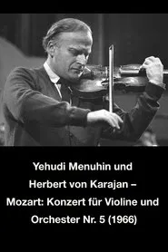 Yehudi Menuhin und Herbert von Karajan – Mozart: Konzert für Violine und Orchester Nr. 5 movie poster
