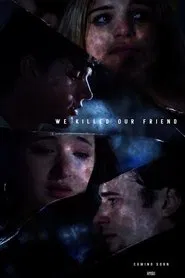 We Killed Our Friend movie poster