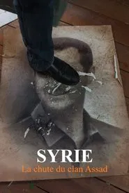 Syrie : la chute du clan Assad movie poster
