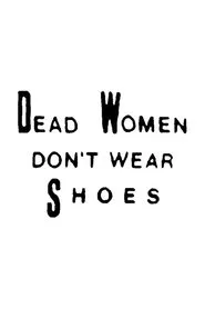 Dead Women Don't Wear Shoes movie poster